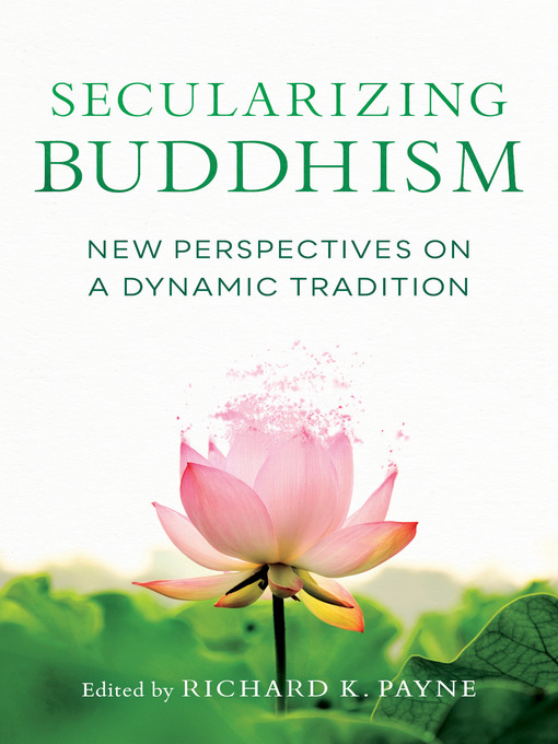 Title details for Secularizing Buddhism by Richard K. Payne - Available
